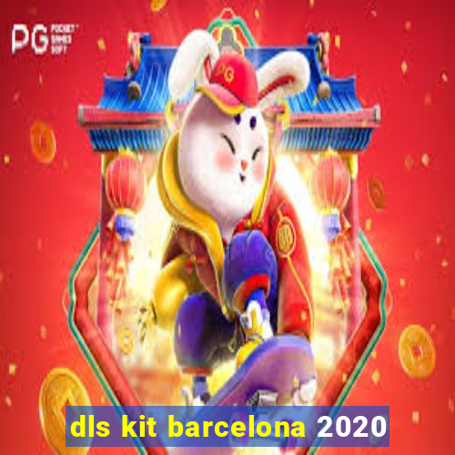 dls kit barcelona 2020